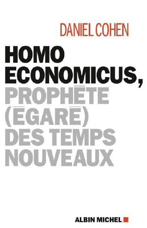 Homo Economicus – Prophète (Égaré) Des Temps Nouveaux