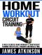 HOME WORKOUT CIRCUIT TRAINING · 6 Week Exercise Band Workout & Bodyweight Training for Fat Loss, Strength and Muscle Tone