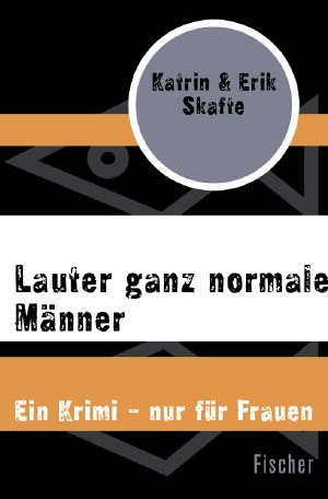 Lauter ganz normale Männer · Ein Krimi · nur für Frauen