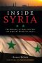 Inside Syria · the Backstory of Their Civil War and What the World Can Expect