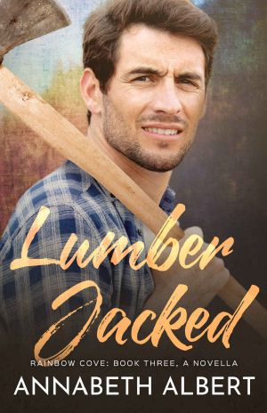 Lumber Jacked : A Rainbow Cove Novella