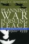 Planning War, Pursuing Peace · the Political Economy of American Warfare, 1920-1939 (Modern War Studies)