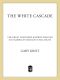 The White Cascade