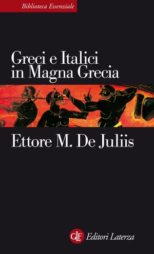 Greci E Italici in Magna Grecia · Un Rapporto Difficile (eBook Laterza)