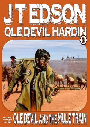 Ole Devil and the Mule Train (An Ole Devil Western Book 3)