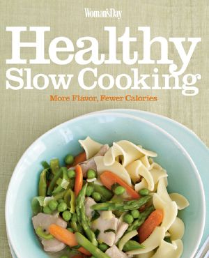 Woman's Day Healthy Slow Cooking