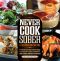 Never Cook Sober Cookbook