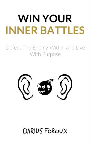 Win Your Inner Battles · Defeat the Enemy Within and Live With Purpose