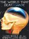 The World That Death Made · A Science Fiction Novel