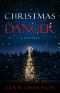 Christmas Danger: Christian Romantic Suspense (Hazardous Holiday Book 1)