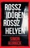 Rossz időben, rossz helyen