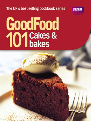 Good Food: 101 Cakes & Bakes