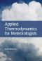 Applied Thermodynamics for Meteorologists