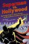 Superman vs. Hollywood · How Fiendish Producers, Devious Directors, and Warring Writers Grounded an American Icon (Cappella Books (Paperback))