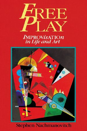 Free Play · Improvisation in Life and Art