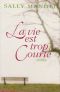 La Vie Est Trop Courte