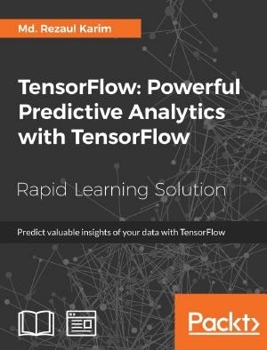 TensorFlow · Powerful Predictive Analytics With TensorFlow