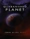 Quarantined Planet