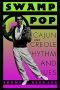 Swamp Pop · Cajun and Creole Rhythm and Blues