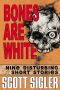 Bones Are White