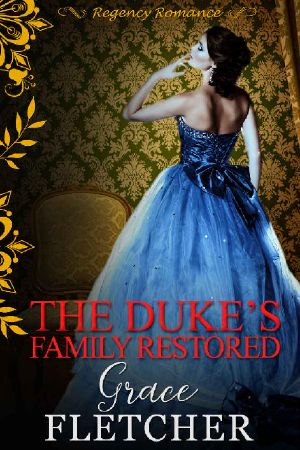 The Duke's Family Restored · Regency Romance (Clean & Wholesome Regency Romance Book)