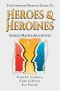 The Complete Writer's Guide to Heroes and Heroines: Sixteen Master Archetypes