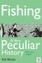 Fishing, a Very Peculiar History