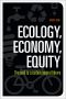 Ecology, Economy, Equity