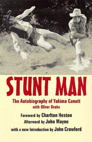 Stunt Man · the Autobiography of Yakima Canutt