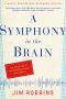 A Symphony in the Brain