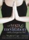 Will Yoga & Meditation Really Change My Life? · Personal Stories From 25 of North America's Leading Teachers · a Kripalu Book