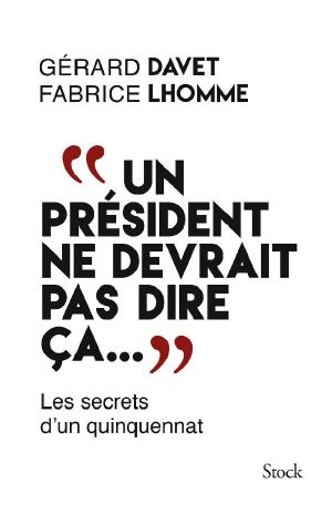 "Un Président Ne Devrait Pas Dire Ça..." (Hors Collection Littérature Française)