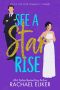 See a Star Rise: A Sweet Romantic Comedy (Fools for Love Romantic Comedy Book 3)