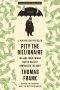 Pity the Billionaire · the Hard-Times Swindle and the Unlikely Comeback of the Right