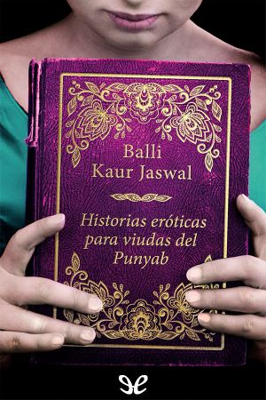 Historias Eróticas Para Viudas Del Punyab