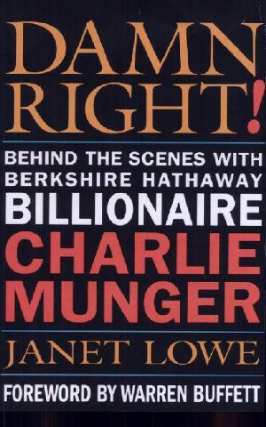 Damn Right · Behind the Scenes With Berkshire Hathaway Billionaire Charlie Munger