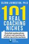 101 Real Coaching Niches · Detailed Explanations of What Real Coaches Do Within Top Niche Markets