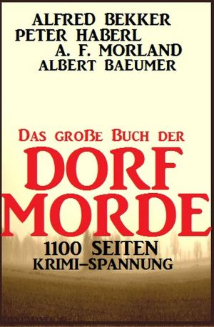 Das große Buch der Dorf-Morde · 1100 Seiten Krimi-Spannung