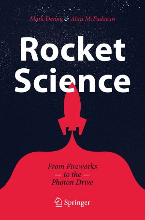 Their Arrows Will Darken the Sun · the Evolution and Science of Ballistics, From Fireworks to the Photon Drive