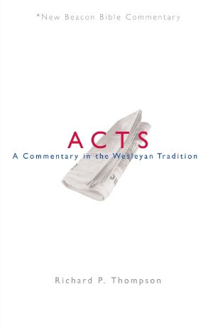 NBBC, Acts · A Commentary in the Wesleyan Tradition