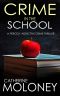 CRIME IN THE SCHOOL a fiercely addictive crime thriller (Detective Markham Mystery Book 2)