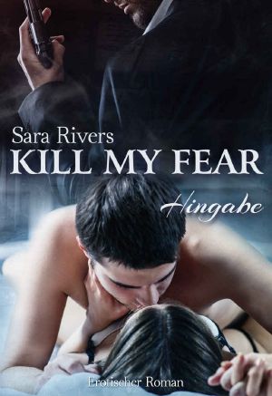 Kill my fear · Hingabe