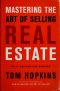 Mastering the Art of Selling Real Estate