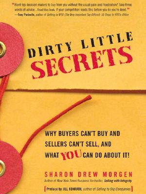 Dirty Little Secrets · Why Buyers Can't Buy and Sellers Can't Sell and What You Can Do About It