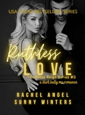 Ruthless Love: a Dark Bully MC College Mob Boss Romantic Thriller (Ruthless Reign #3)