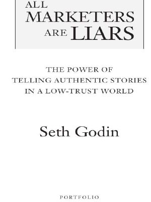 All Marketers are Liars (with a New Preface)