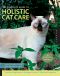 The Complete Guide to Holistic Cat Care