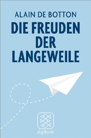 Die Freuden der Langeweile · Essays