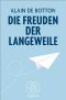 Die Freuden der Langeweile · Essays