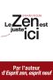 Le zen est juste ici